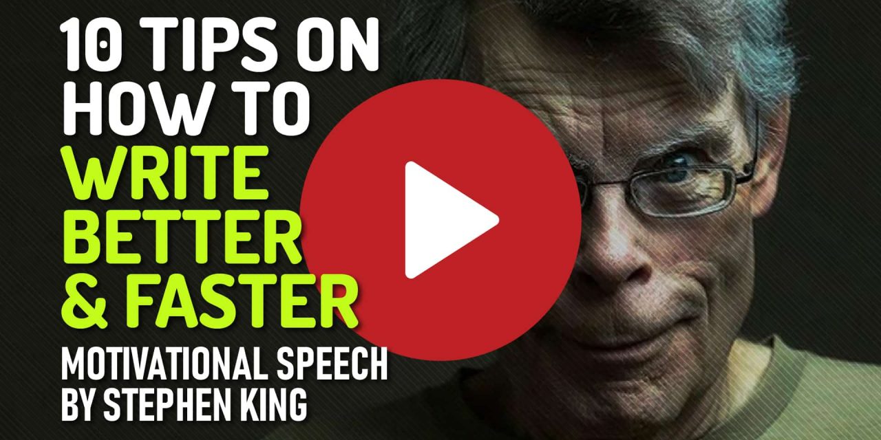 10 Tips And Rules On How To Write Better And Faster – Writing Motivation By Stephen King