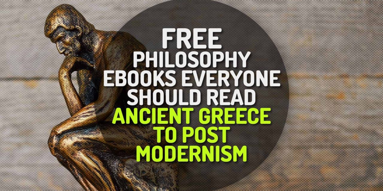 Free Philosophy eBooks Everyone Should Read – From Ancient Greece to Postmodernism