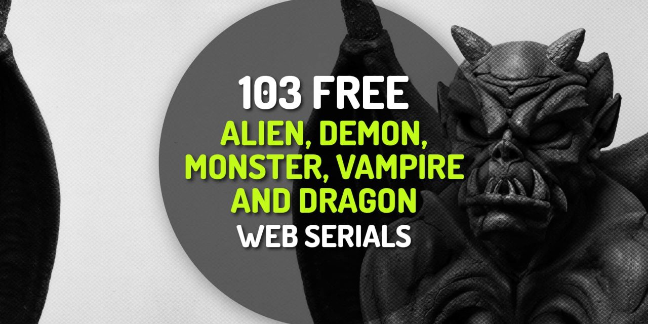 103 Free Alien, Demon, Monster, Vampire and Dragon Web Serials