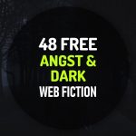 48 Angst and Dark Web Fiction