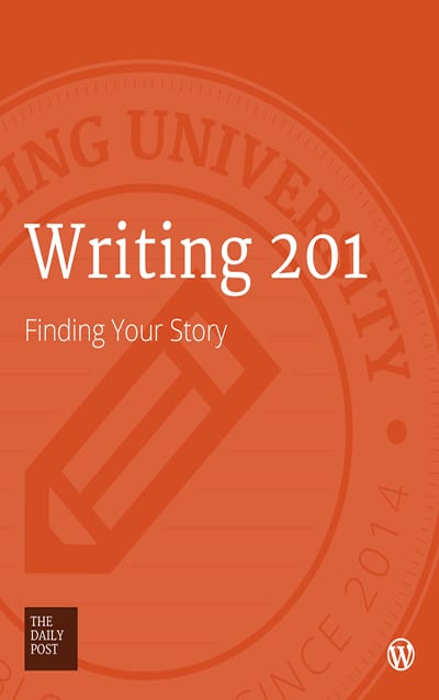 Writing 201 - Finding Your Story by WordPress.com