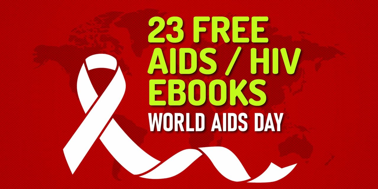 It is World Aids Day Today – 23 Free AIDS / HIV Ebooks